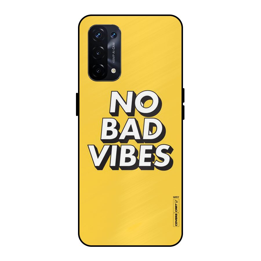 No Bad Vibes Metal Back Case for Oppo A74 5G