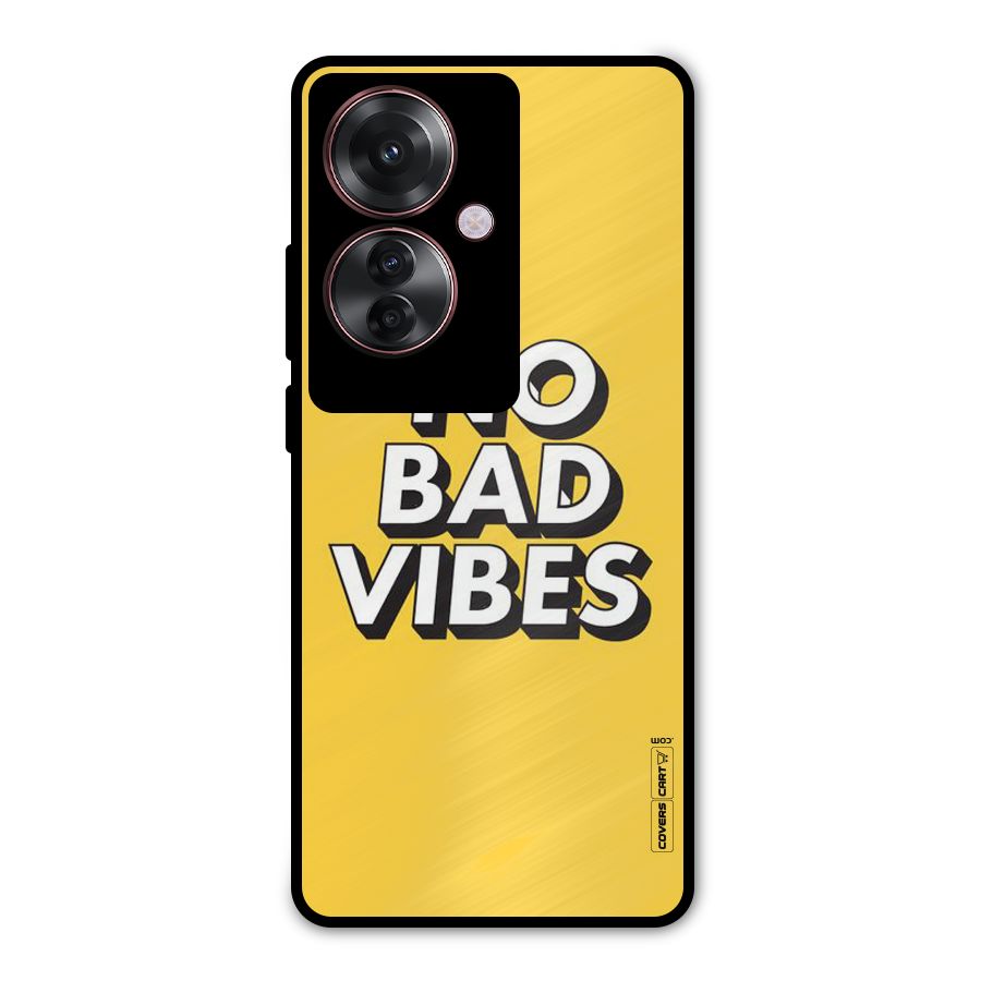 No Bad Vibes Metal Back Case for Oppo F25 Pro