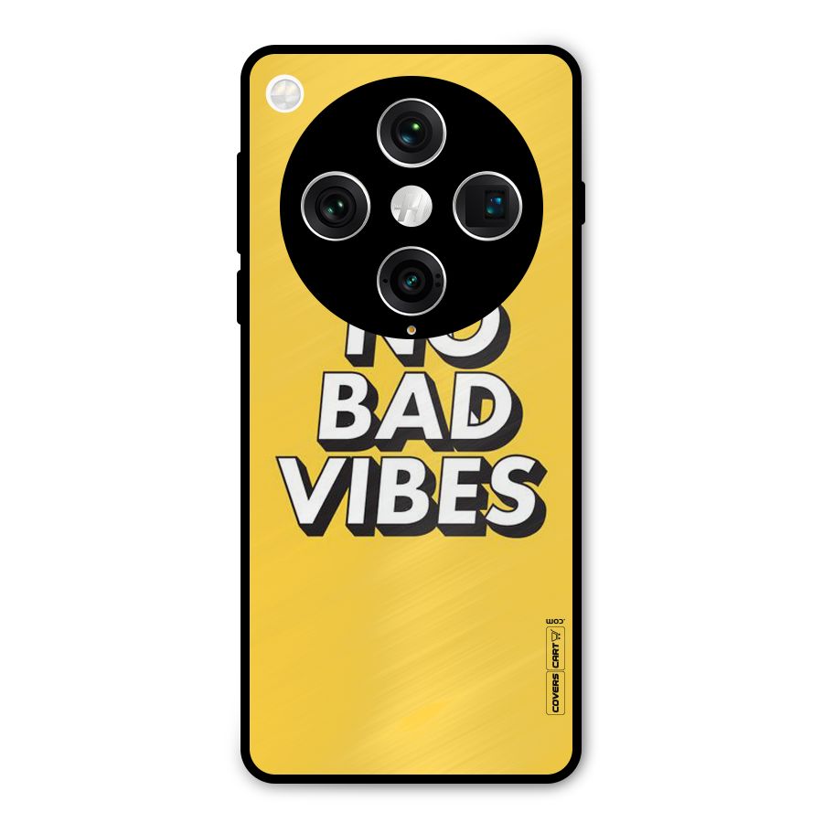No Bad Vibes Metal Back Case for Oppo Find X8 Pro