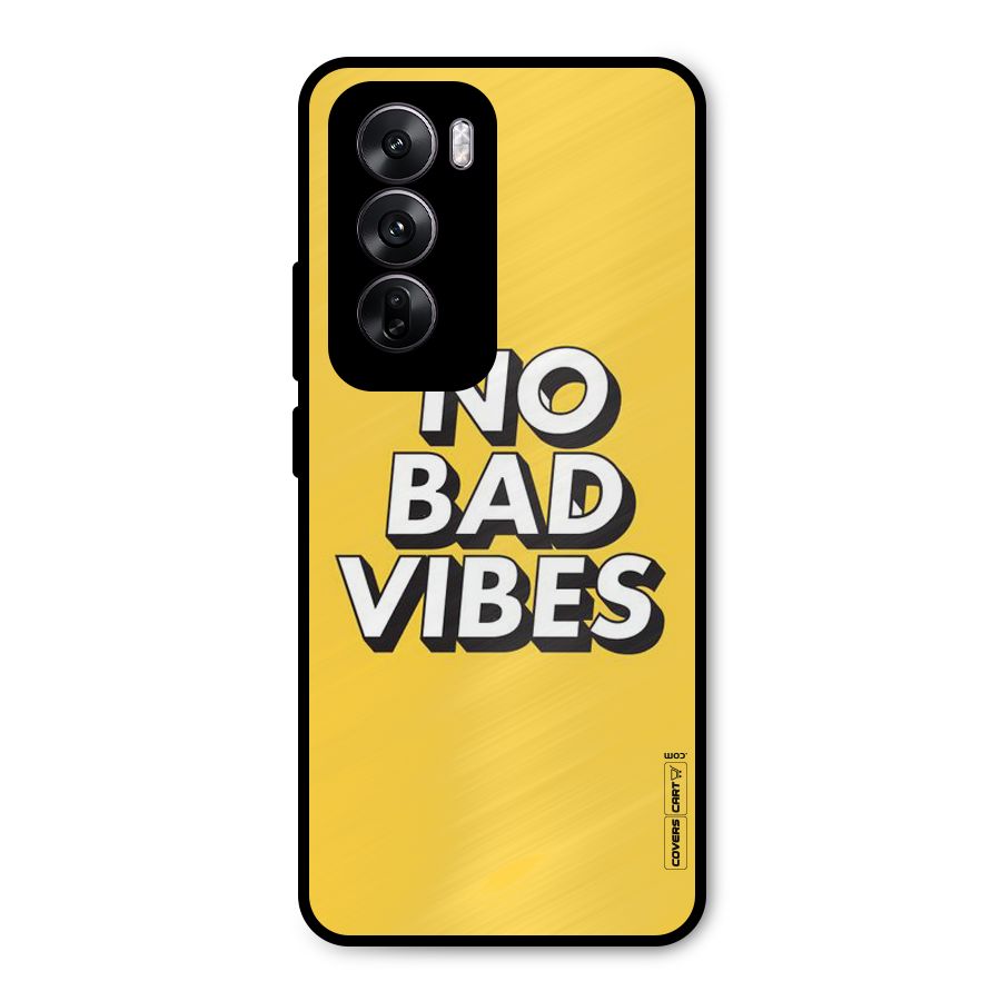 No Bad Vibes Metal Back Case for Oppo Reno12