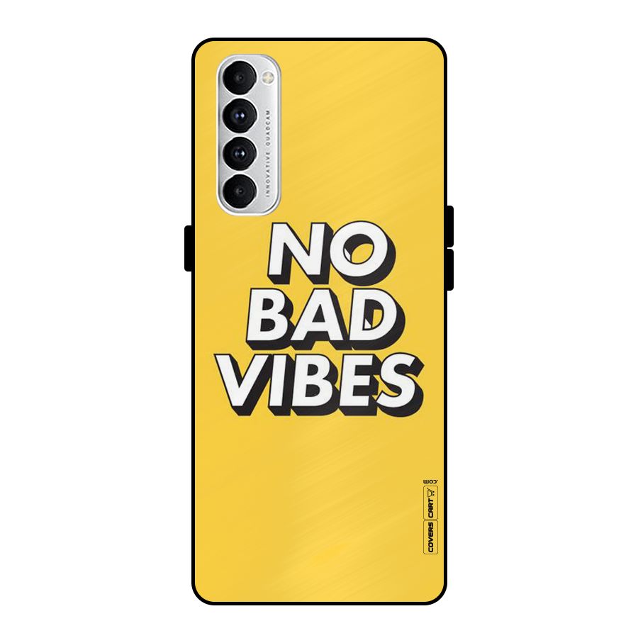 No Bad Vibes Metal Back Case for Oppo Reno4 Pro