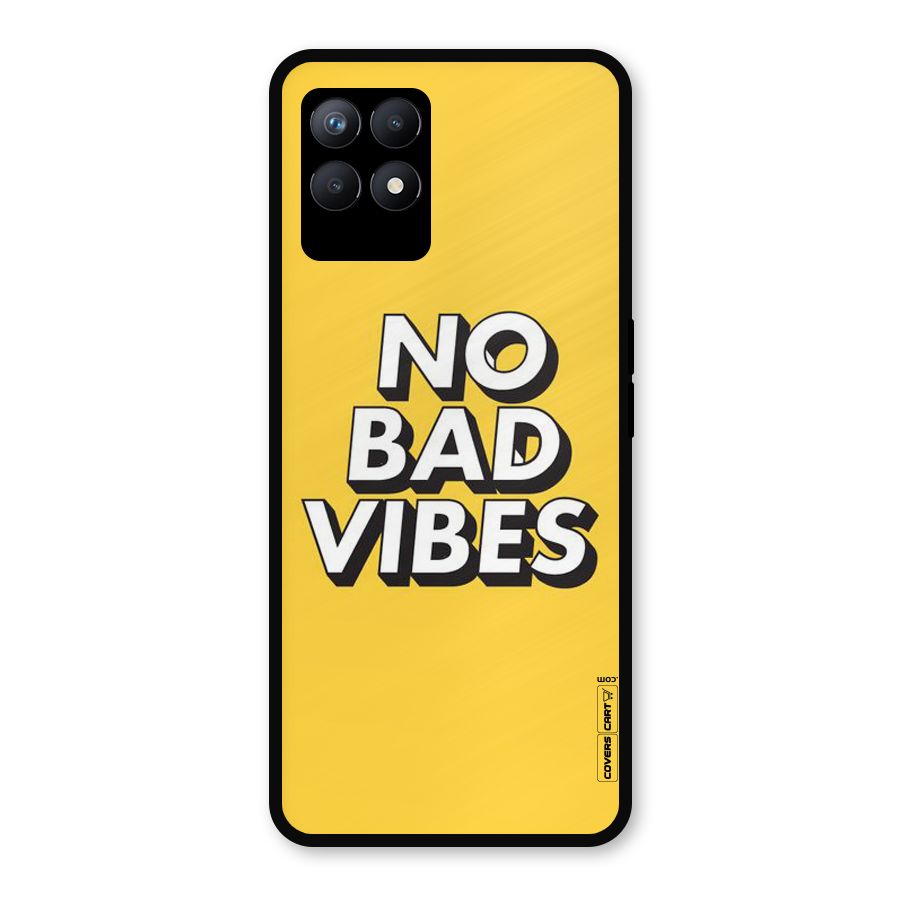 No Bad Vibes Metal Back Case for Realme 8i