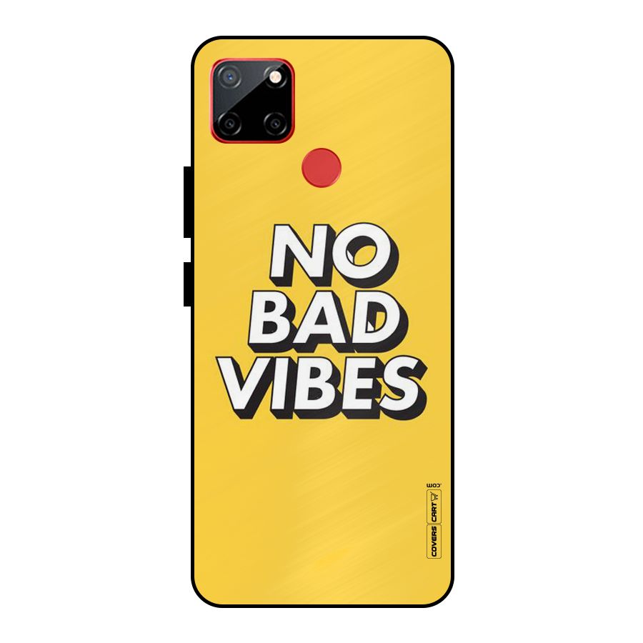 No Bad Vibes Metal Back Case for Realme C12