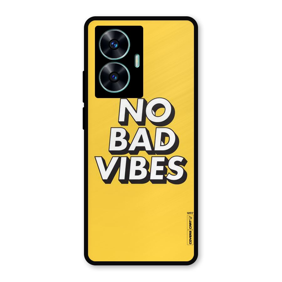 No Bad Vibes Metal Back Case for Realme C55