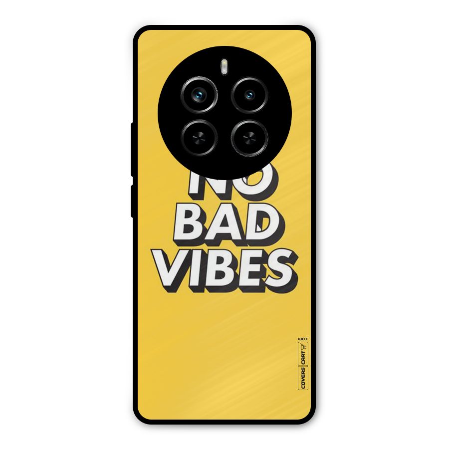 No Bad Vibes Metal Back Case for Realme P1 Pro