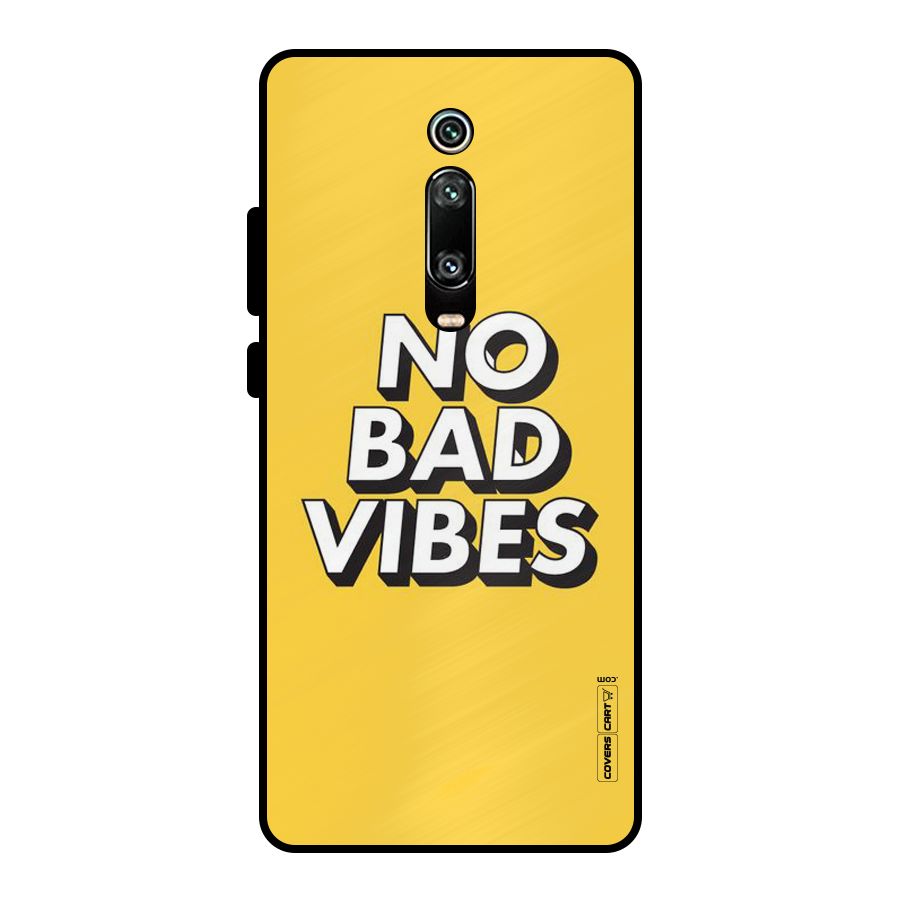 No Bad Vibes Metal Back Case for Redmi K20 Pro