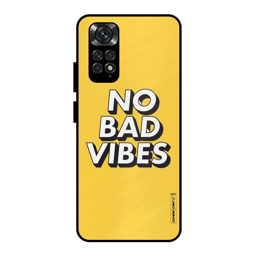 No Bad Vibes Metal Back Case for Redmi Note 11 Pro Plus 5G