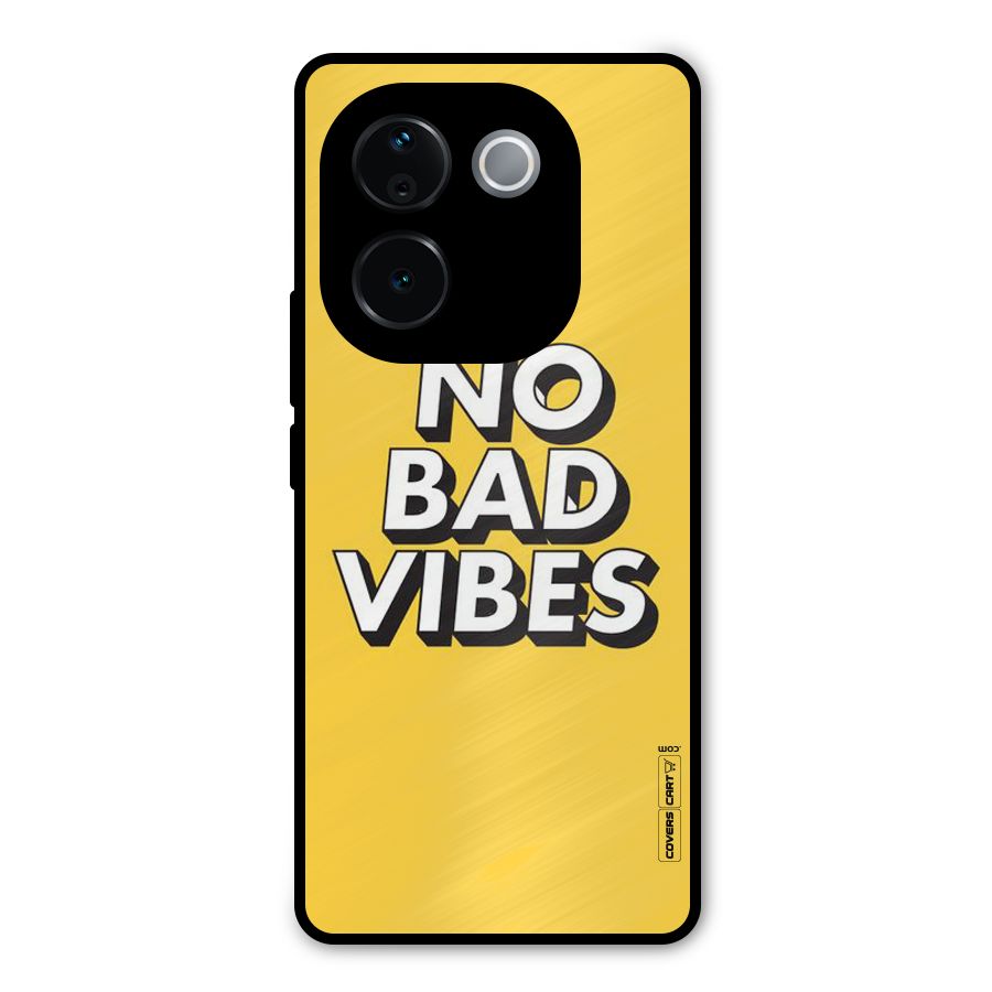 No Bad Vibes Metal Back Case for Vivo T3 Pro