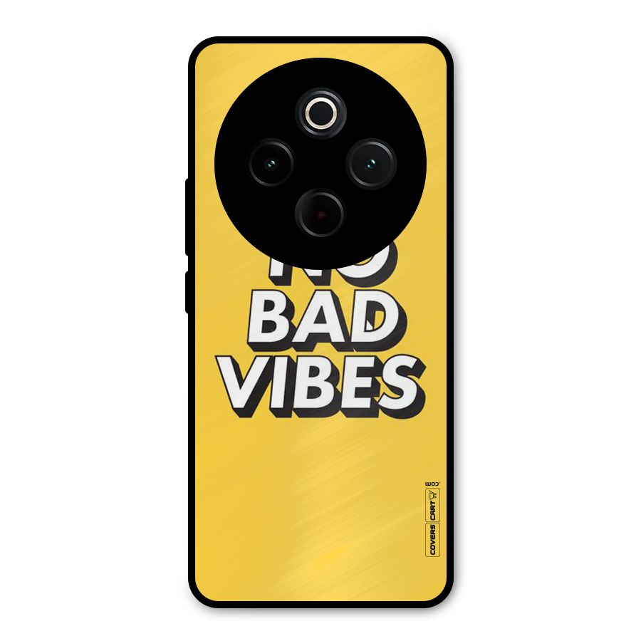 No Bad Vibes Metal Back Case for Vivo T4