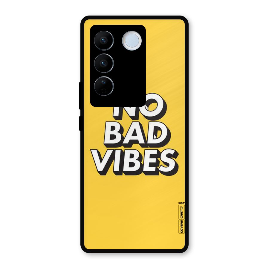 No Bad Vibes Metal Back Case for Vivo V27