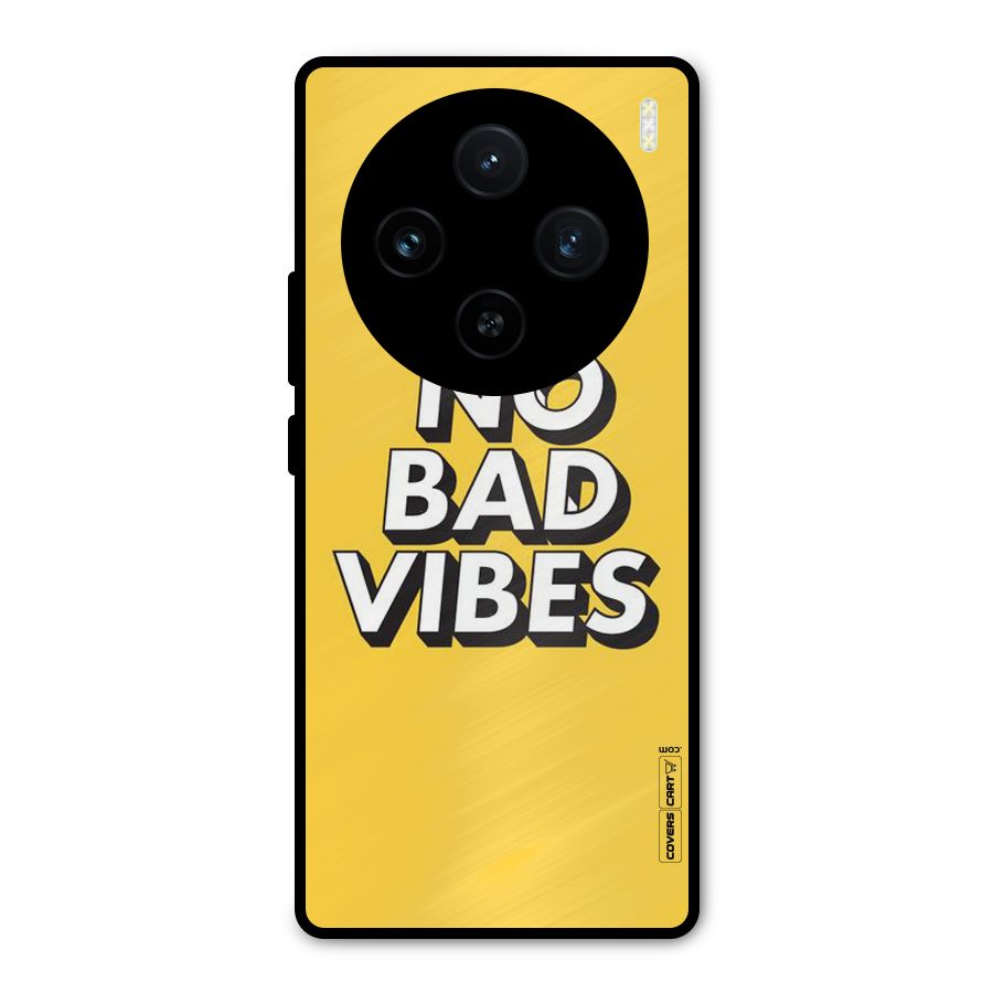 No Bad Vibes Metal Back Case for Vivo X100