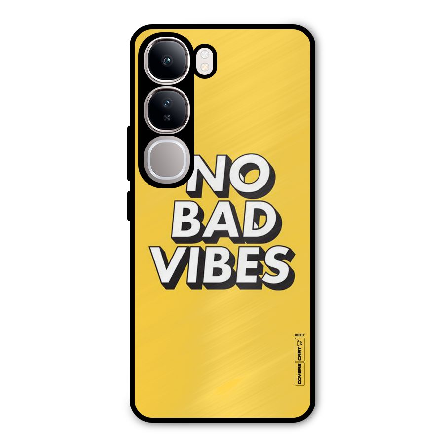 No Bad Vibes Metal Back Case for Vivo Y300