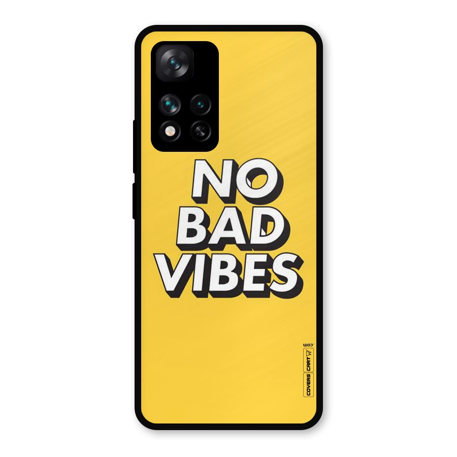 No Bad Vibes Metal Back Case for Xiaomi 11i Hypercharge 5G