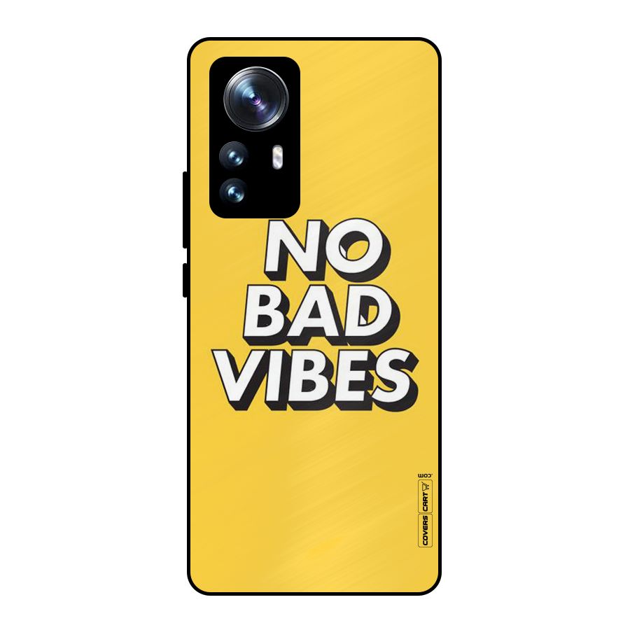 No Bad Vibes Metal Back Case for Xiaomi 12 Pro