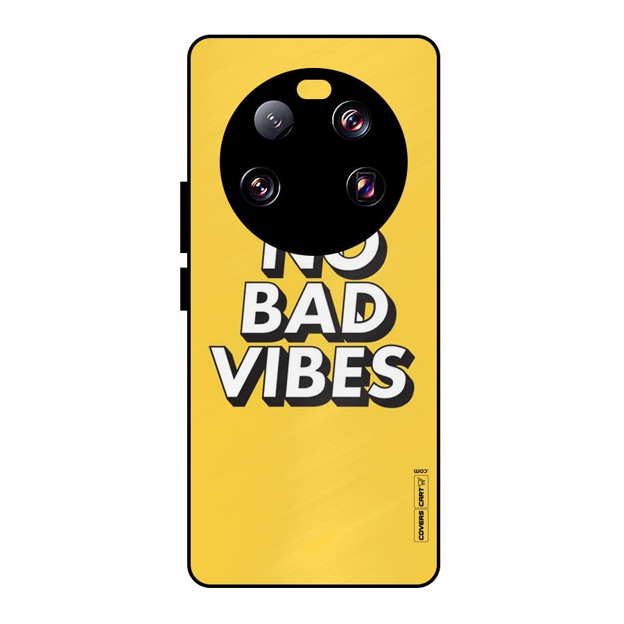 No Bad Vibes Metal Back Case for Xiaomi 13 Ultra