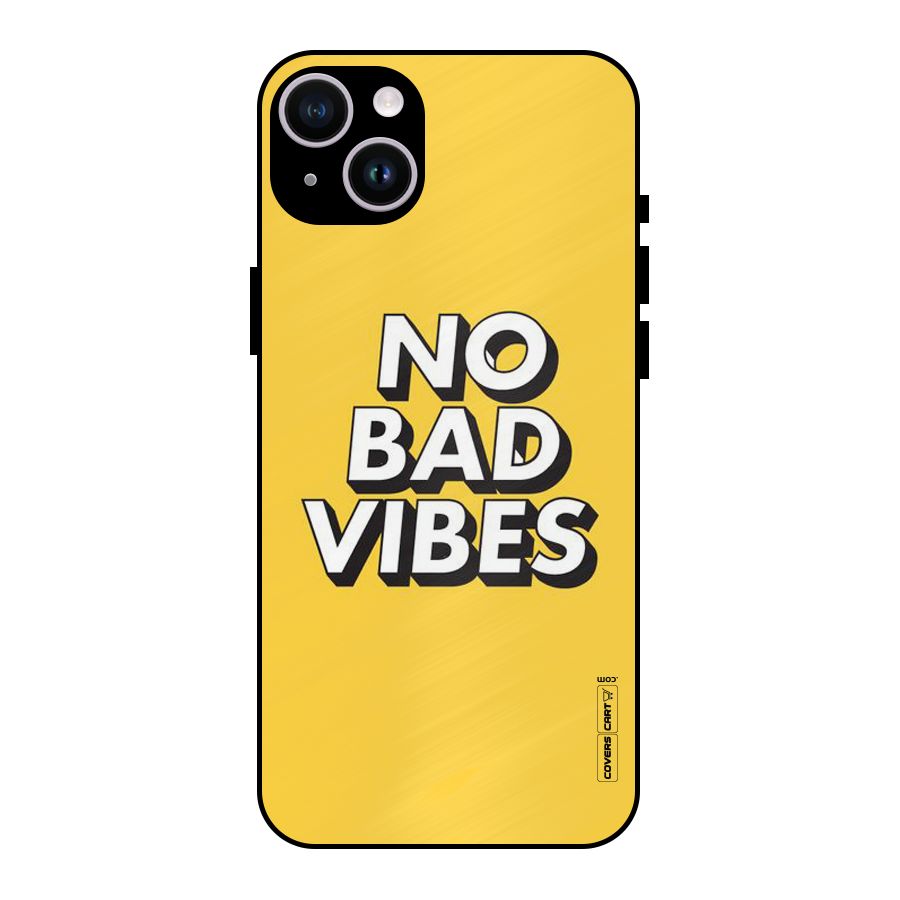 No Bad Vibes Metal Back Case for iPhone 14 Plus