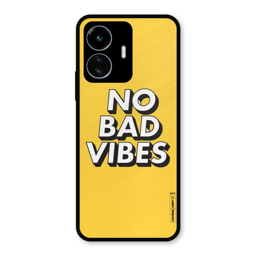 No Bad Vibes Metal Back Case for vivo iQOO Z6 Lite 5G