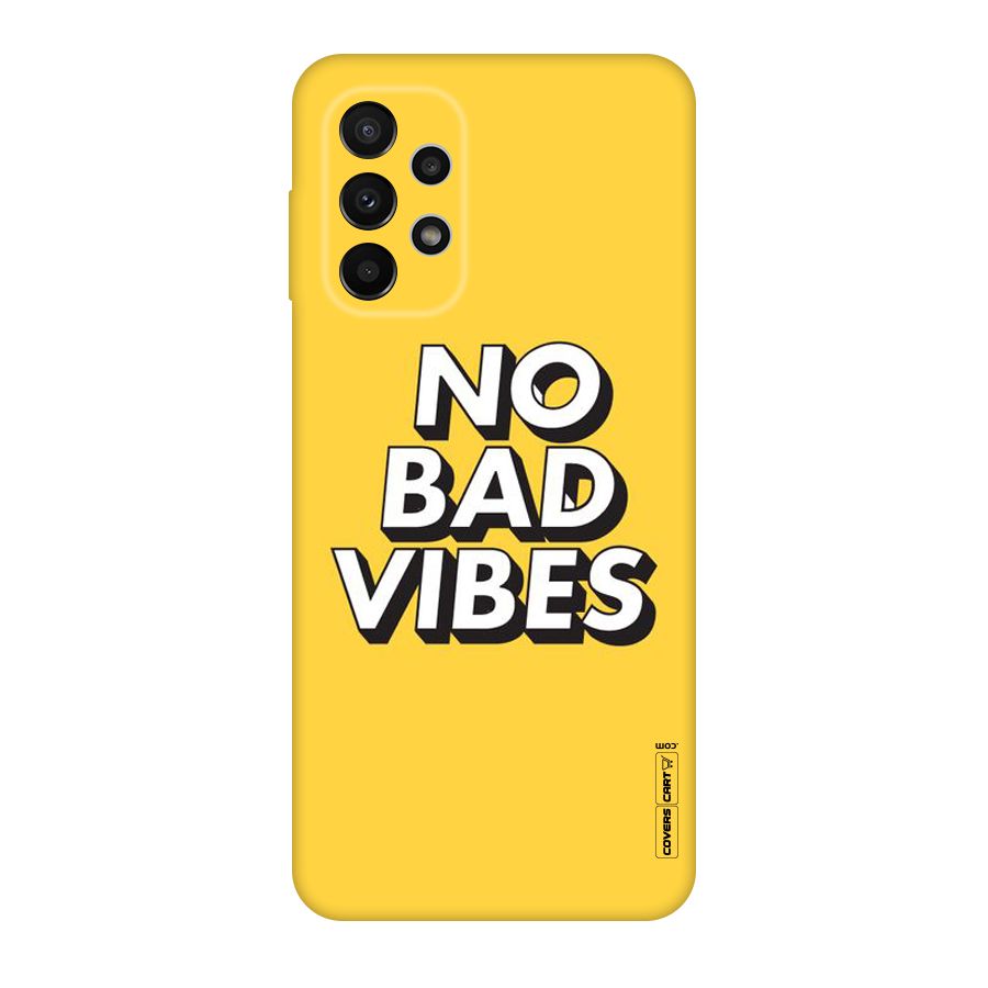 No Bad Vibes Original Polycarbonate Back Case for Galaxy A23