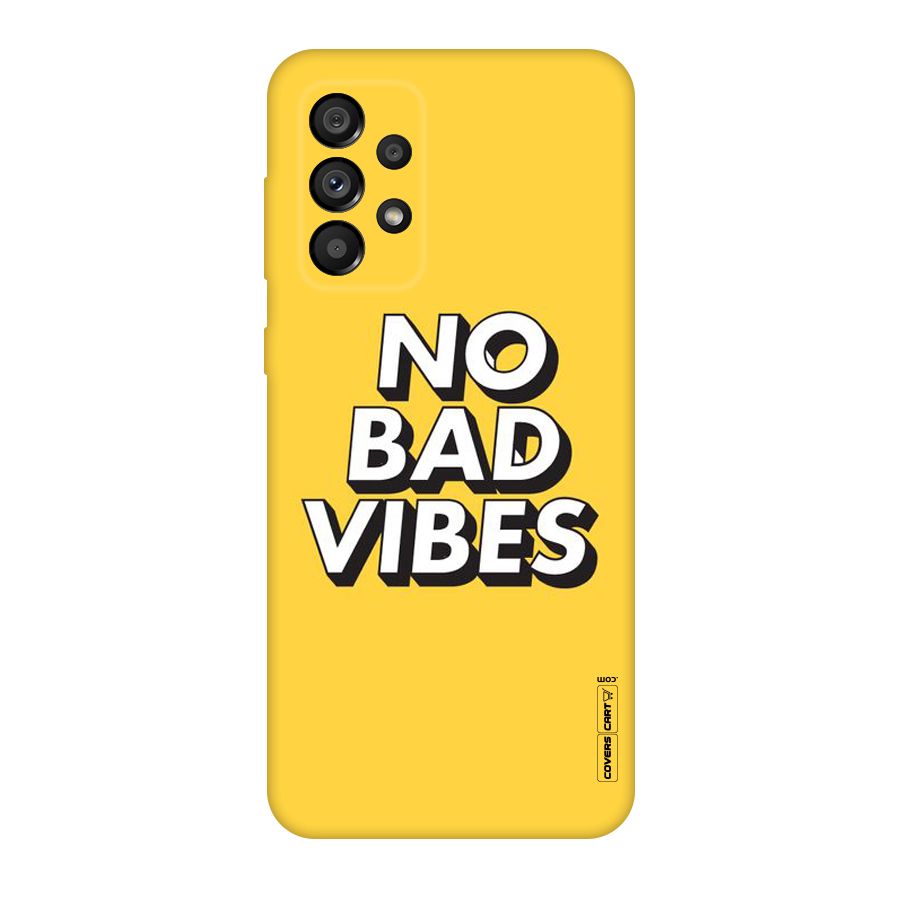 No Bad Vibes Original Polycarbonate Back Case for Galaxy A73 5G