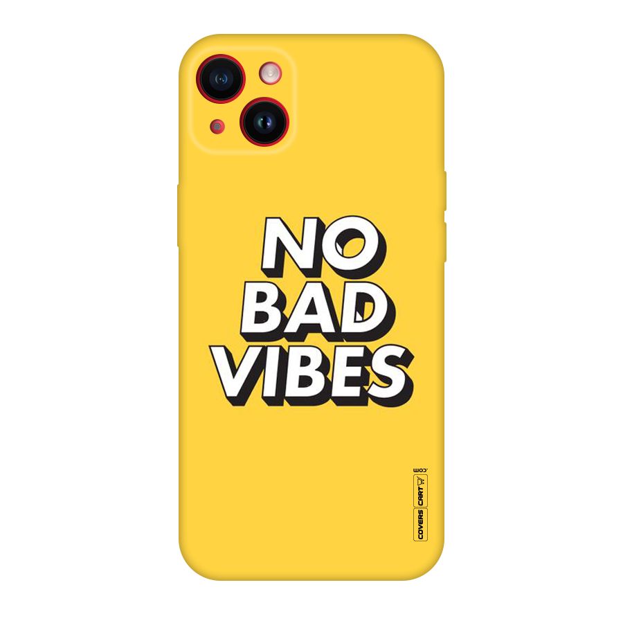 No Bad Vibes Original Polycarbonate Back Case for iPhone 14 Plus