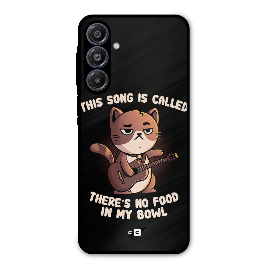 No Food in My Bowl Cat Metal Back Case for Galaxy A16 5G