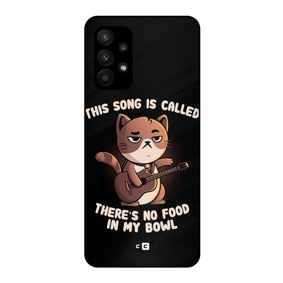 No Food in My Bowl Cat Metal Back Case for Galaxy A23