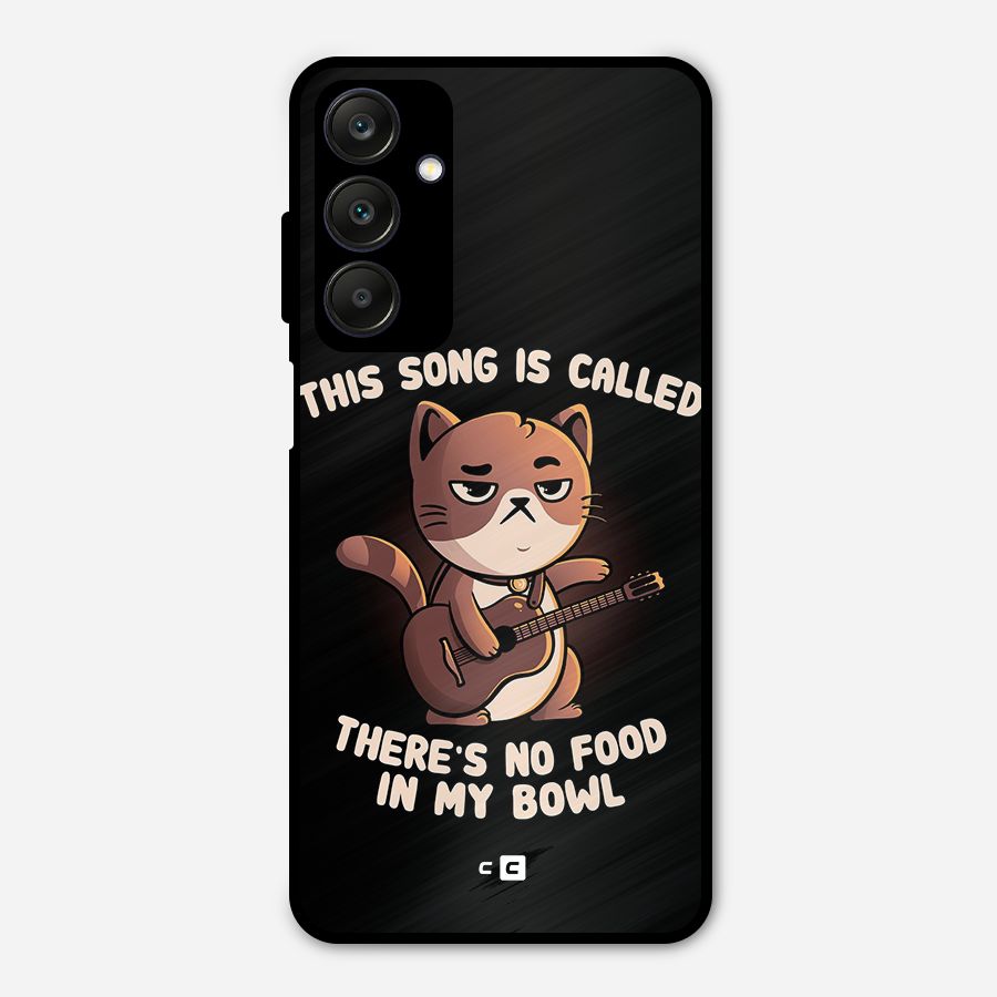 No Food in My Bowl Cat Metal Back Case for Galaxy A25 5G