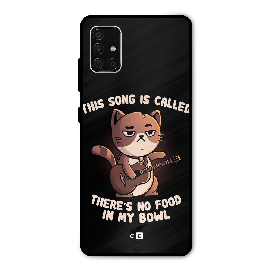 No Food in My Bowl Cat Metal Back Case for Galaxy A51