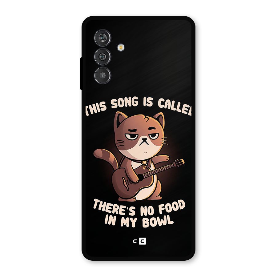 No Food in My Bowl Cat Metal Back Case for Galaxy M13