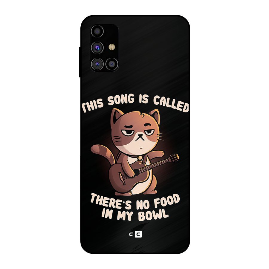 No Food in My Bowl Cat Metal Back Case for Galaxy M31s