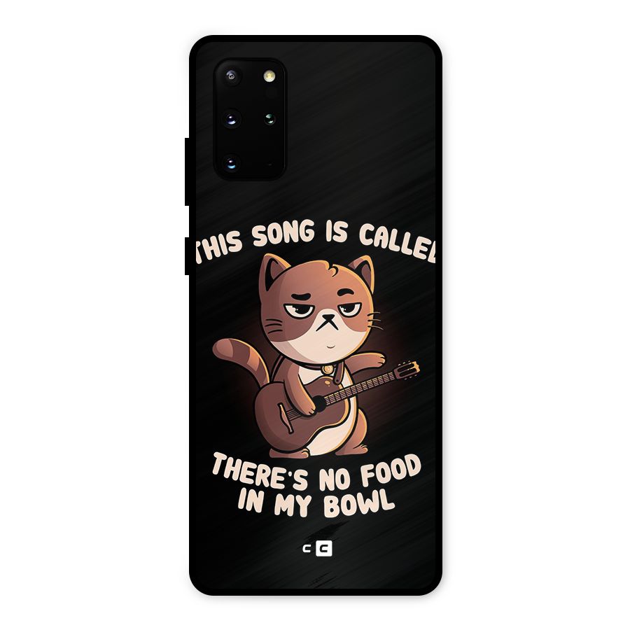No Food in My Bowl Cat Metal Back Case for Galaxy S20 Plus