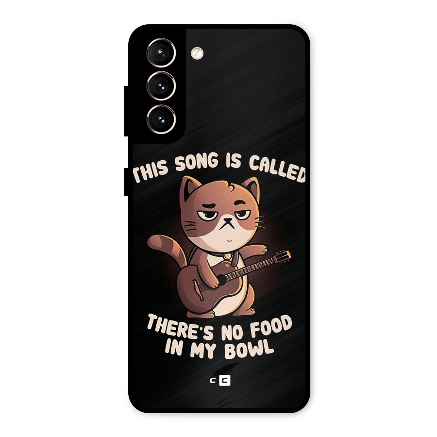 No Food in My Bowl Cat Metal Back Case for Galaxy S21 5G