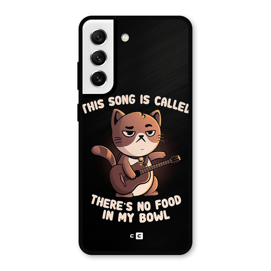 No Food in My Bowl Cat Metal Back Case for Galaxy S21 FE 5G