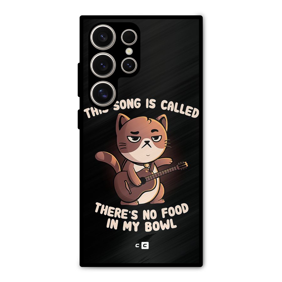 No Food in My Bowl Cat Metal Back Case for Galaxy S24 Ultra