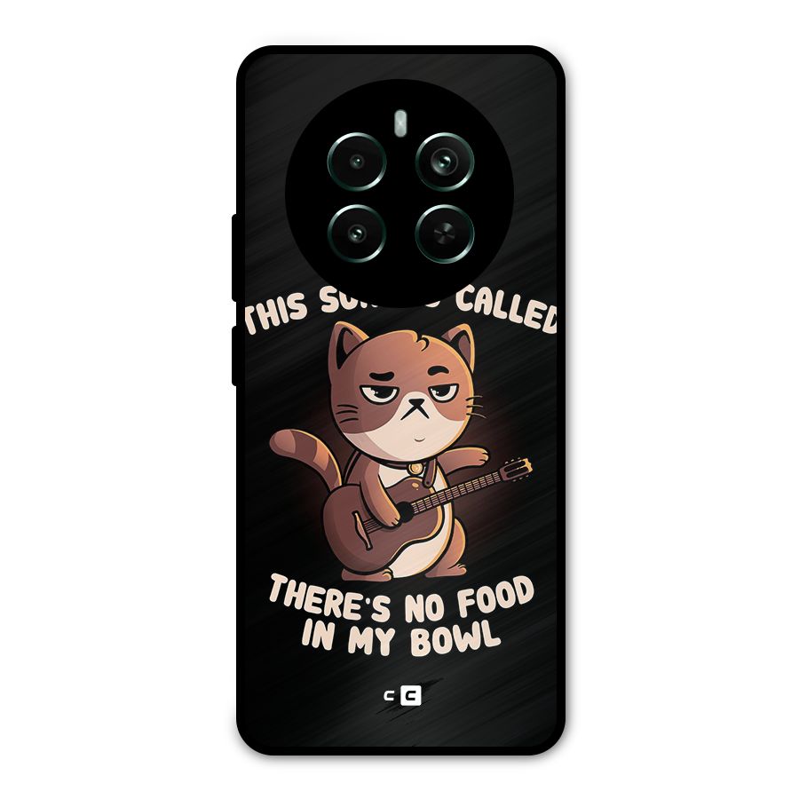 No Food in My Bowl Cat Metal Back Case for Realme 12 Pro Plus