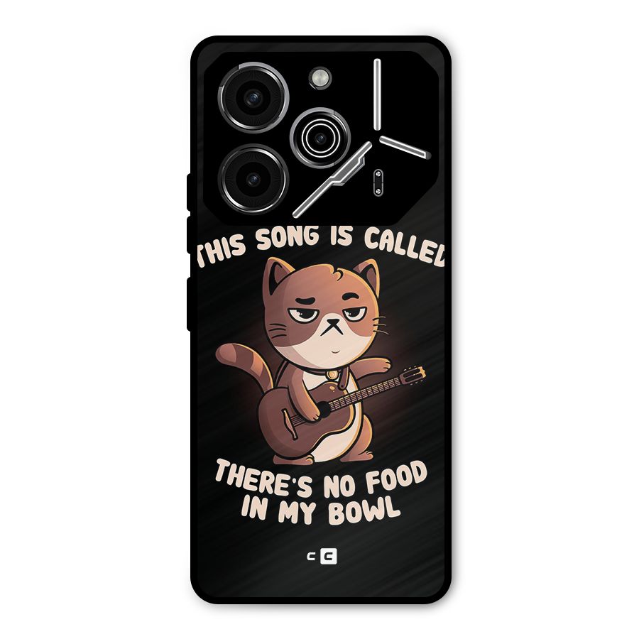 No Food in My Bowl Cat Metal Back Case for Tecno Pova 6 Pro