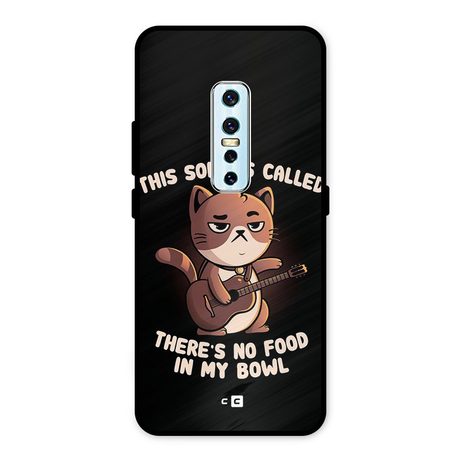 No Food in My Bowl Cat Metal Back Case for Vivo V17 Pro