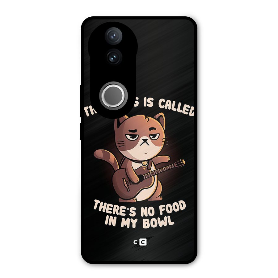 No Food in My Bowl Cat Metal Back Case for Vivo V50e