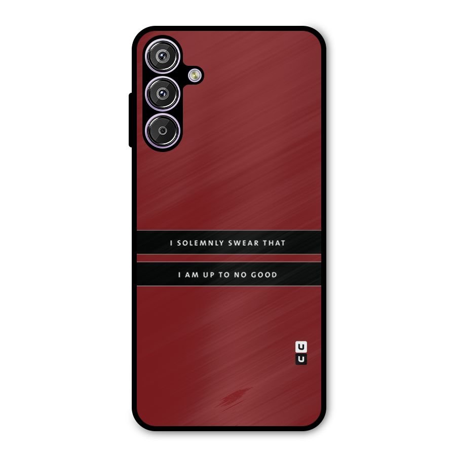 No Good Swear Metal Back Case for Galaxy F15