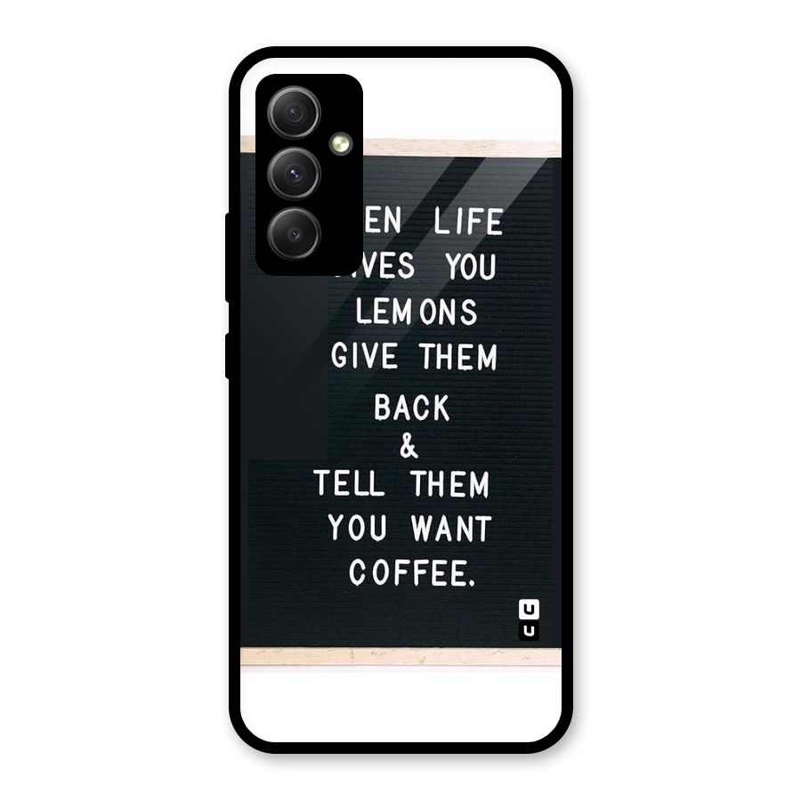 No Lemon Only Coffee Glass Back Case for Galaxy A34