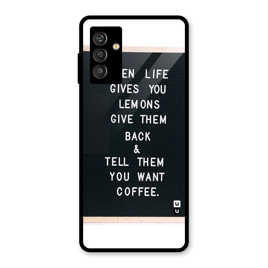 No Lemon Only Coffee Glass Back Case for Galaxy M13