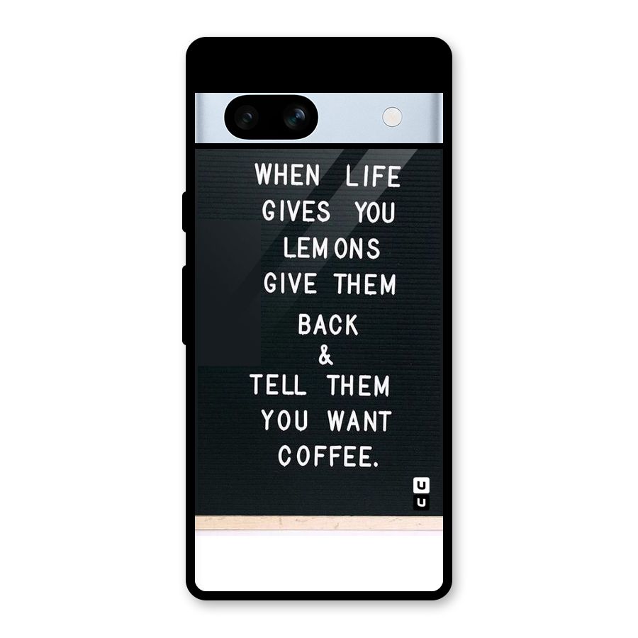 No Lemon Only Coffee Glass Back Case for Google Pixel 7a