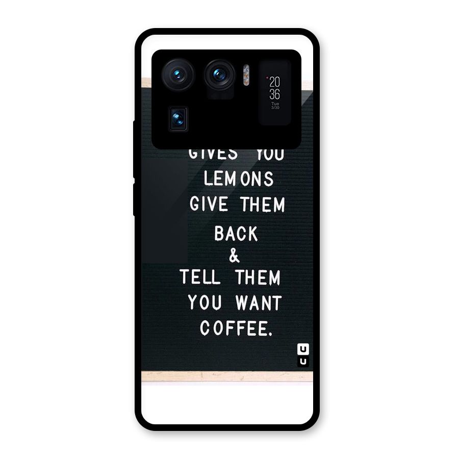 No Lemon Only Coffee Glass Back Case for Mi 11 Ultra