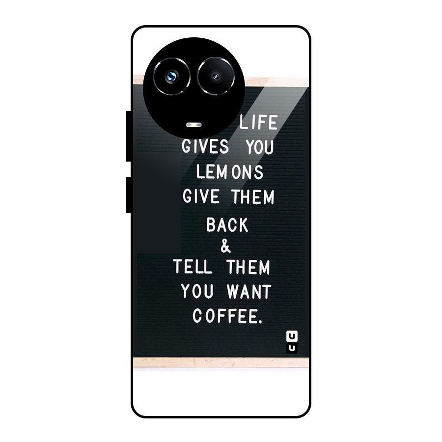 No Lemon Only Coffee Glass Back Case for Realme 11X