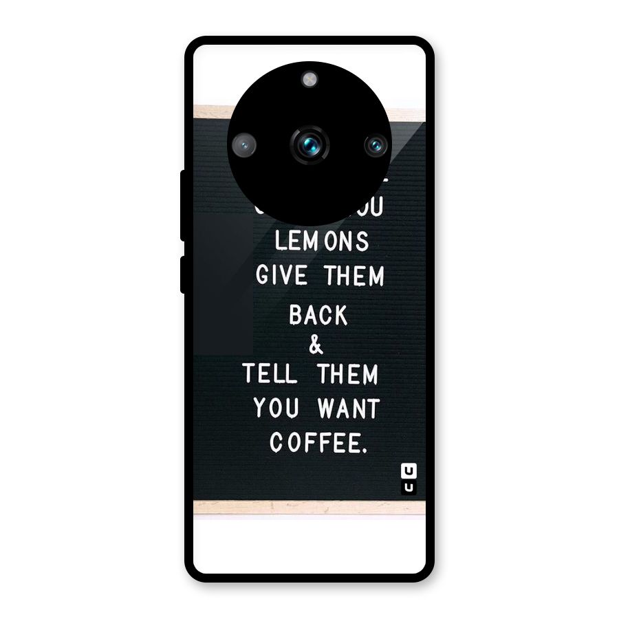 No Lemon Only Coffee Glass Back Case for Realme 11 Pro Plus