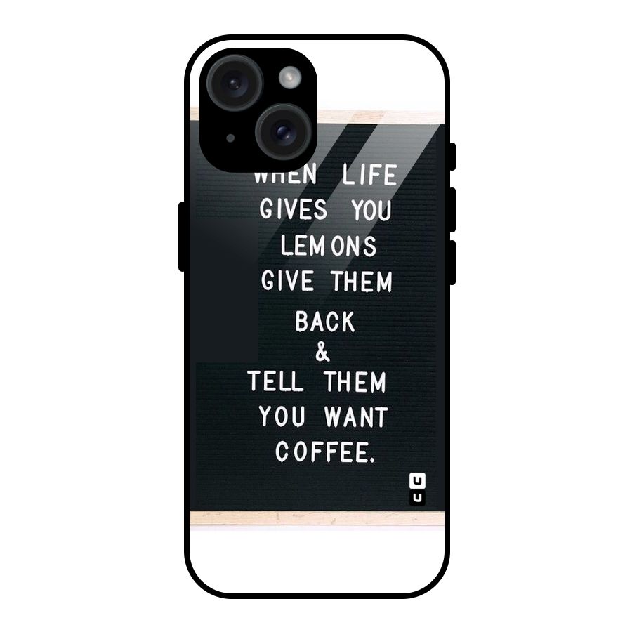 No Lemon Only Coffee Glass Back Case for iPhone 15