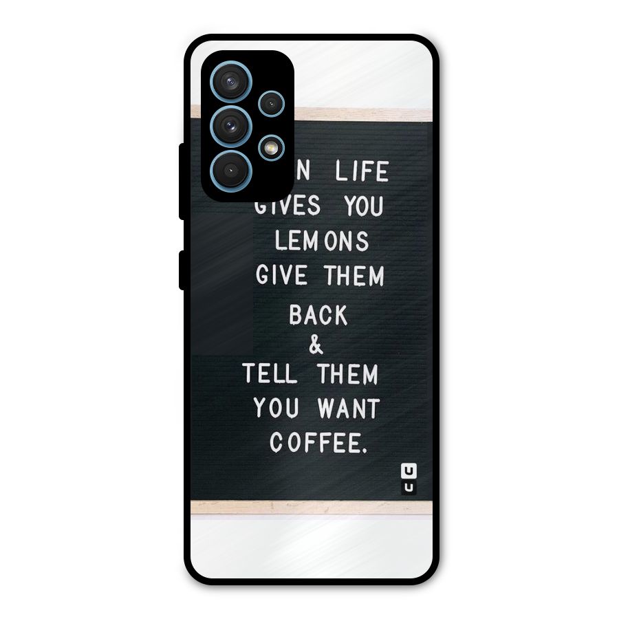 No Lemon Only Coffee Metal Back Case for Galaxy A32
