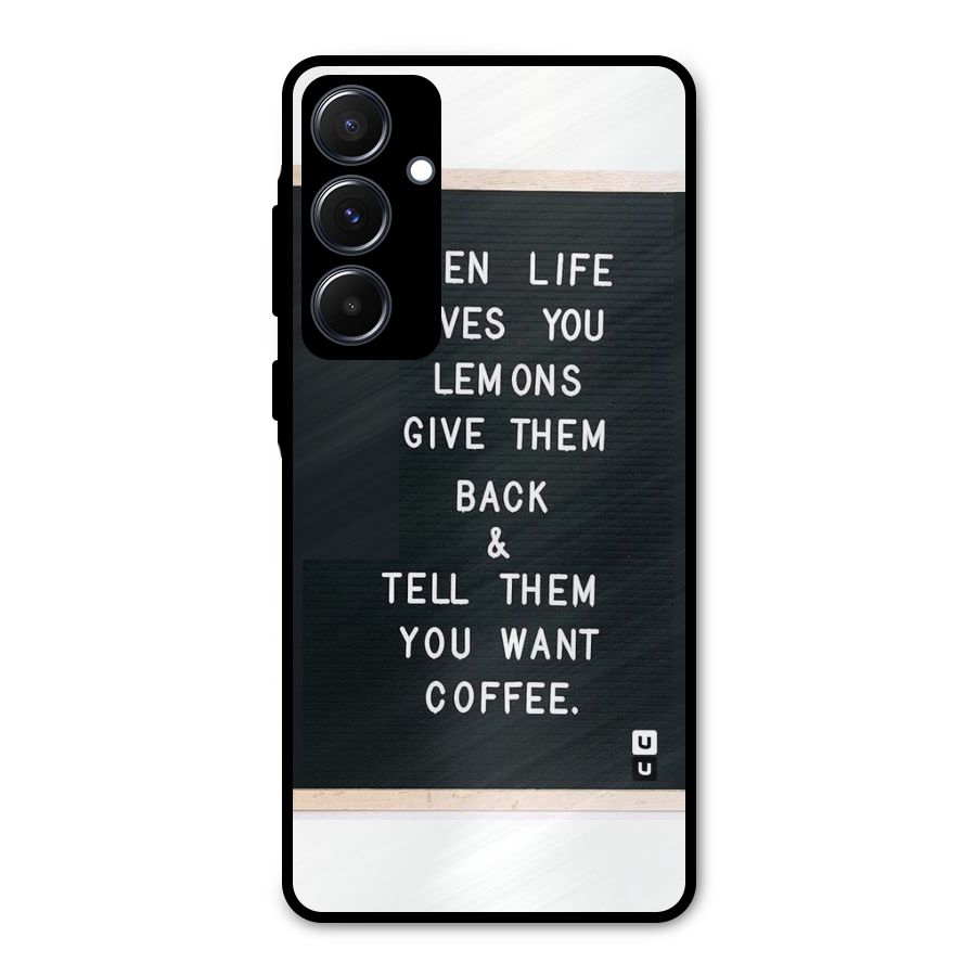 No Lemon Only Coffee Metal Back Case for Galaxy A55
