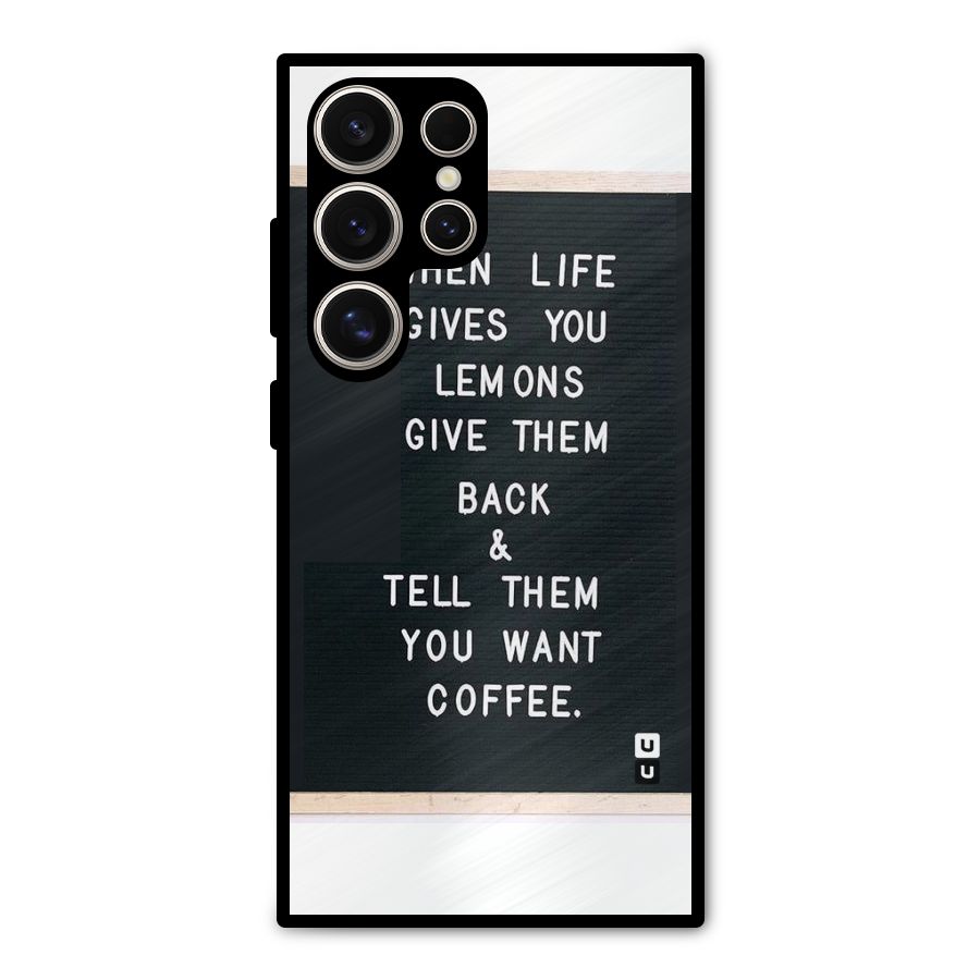 No Lemon Only Coffee Metal Back Case for Galaxy S24 Ultra