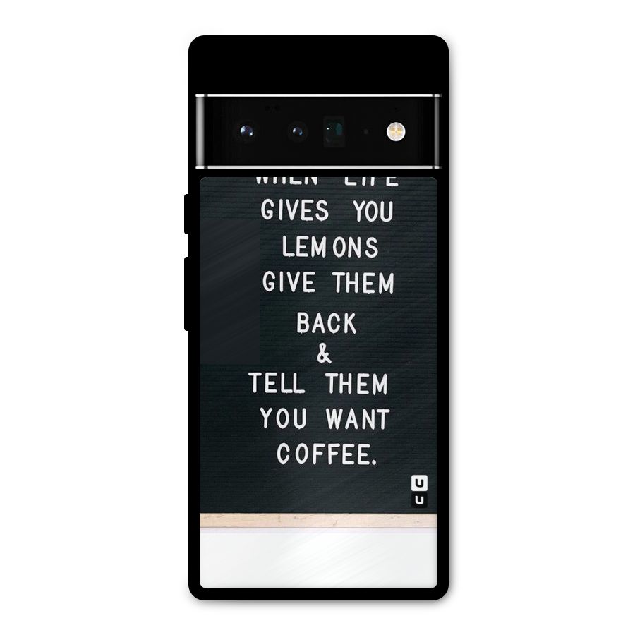 No Lemon Only Coffee Metal Back Case for Google Pixel 6 Pro